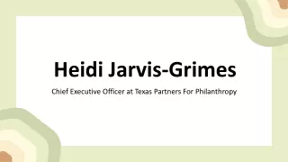 Heidi Jarvis-Grimes - A Motivated and Organized Professional