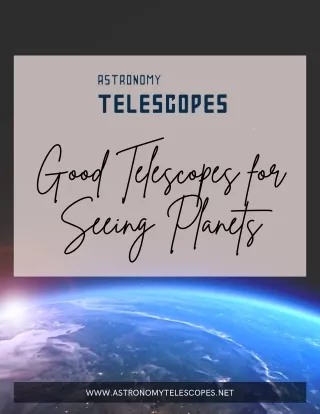 Good Telescopes For Seeing Planets - Astronomy Telescopes