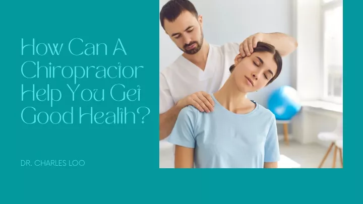 how can a chiropractor help you get good health