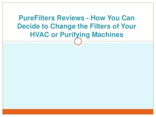 purefilters reviews how you can decide to change the filters of your hvac or purifying machines