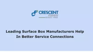Leading Surface Box Manufacturers Help In Better Service Connections