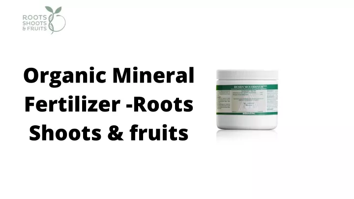 organic mineral fertilizer roots shoots fruits