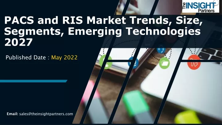 pacs and ris market trends size segments emerging technologies 2027