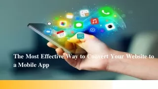 The Most Effective Way to Convert Your Website to a Mobile App