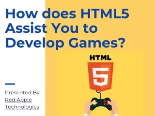 How does HTML5 Assist You to Develop Games?