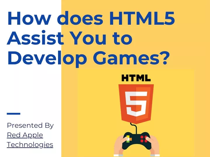 how does html5 assist you to develop games