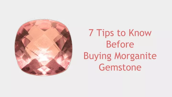 7 tips to know before buying morganite gemstone