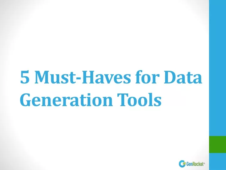 5 must haves for data generation tools