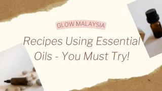 Recipes Using Essential Oils - You Must Try!