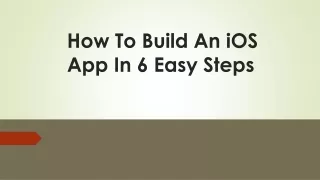 How To Build An iOS App In 6 Easy Steps