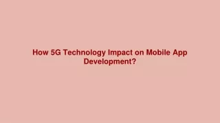 How 5G Technology Impact on Mobile App Development?