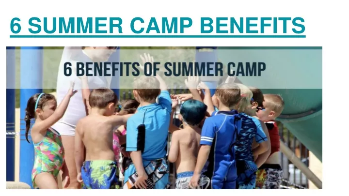 6 summer camp benefits