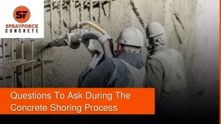 questions to ask during the concrete shoring process