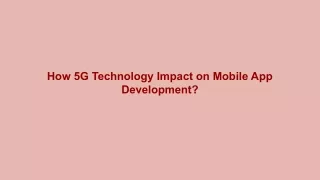 How 5G Technology Impact on Mobile App Development?