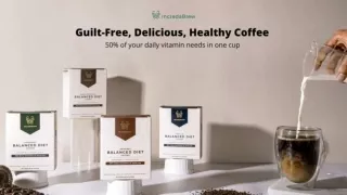IncredaBrew - Guilt-free, delicious, nutritious coffee!