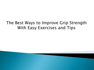 the best ways to improve grip strength with easy