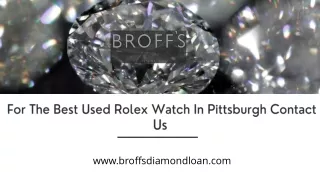 For The Best Used Rolex Watch In Pittsburgh Contact Us