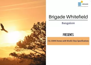 Brigade Whitefield Bengaluru - Close To All Comforts