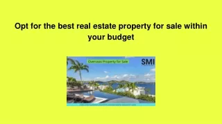 Opt for the best real estate property for sale within your budget