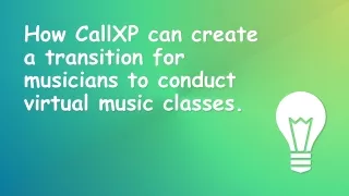 How CallXP Can Create A Transition For Musicians To Conduct Virtual Music Classe
