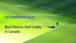Best Electric Golf Caddy in Canada - Electricgolfcartcanada.ca