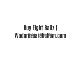 Buy Eight Ballz | Wadoresearchchem.com