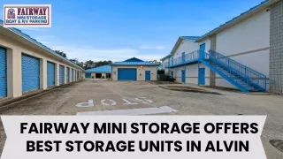 Fairway Mini Storage Offers Best Storage Units in Alvin