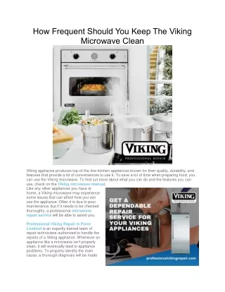 How Frequent Should You Keep The Viking Microwave Clean