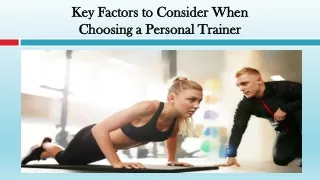 Key Factors to Consider When Choosing a Personal Trainer