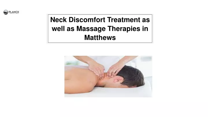 neck discomfort treatment as well as massage