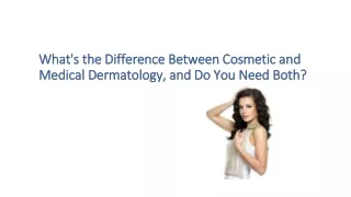 What's the Difference Between Cosmetic and Medical Dermatology