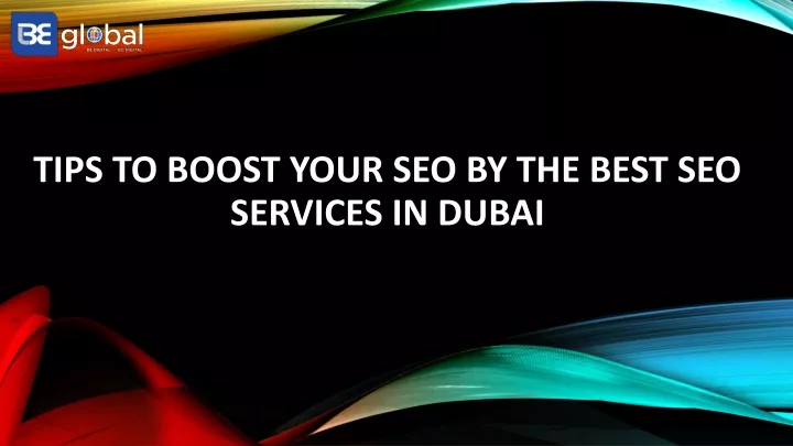 tips to boost your seo by the best seo services in dubai