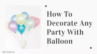 How To Decorate Any Party With Balloon