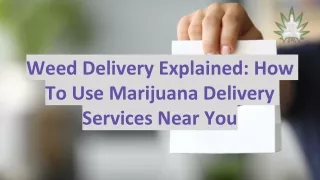 Weed Delivery Explained: How To Use Marijuana Delivery Services Near You