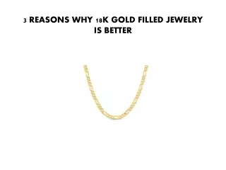 3 REASONS WHY 18K GOLD FILLED JEWELRY IS