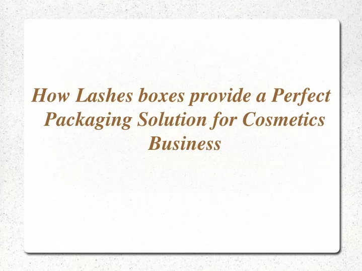 how lashes boxes provide a perfect packaging solution for cosmetics business