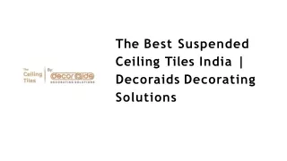 The Best Suspended Ceiling Tiles India | Decoraids Decorating Solutions