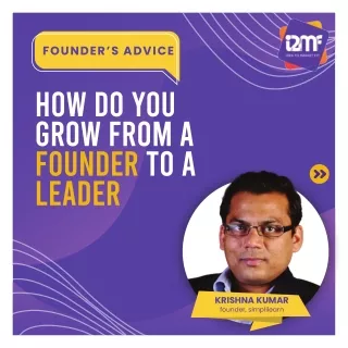 How Do You Grow from a Founder to a Leader