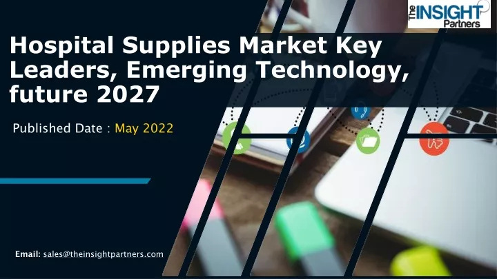 hospital supplies market key leaders emerging technology future 2027