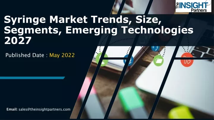 syringe market trends size segments emerging technologies 2027