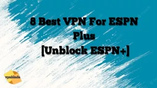 8 Best VPN For ESPN Plus [Unblock ESPN ]