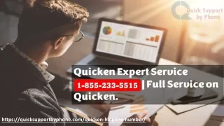 Quicken Expert Service 1-855-233-5515  Full Service on Quicken.