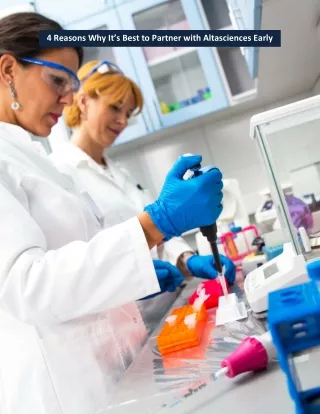 4 Reasons Why It’s Best to Partner with Altasciences Early