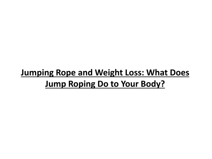 jumping rope and weight loss what does jump