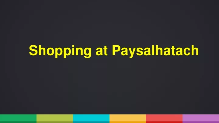 shopping at paysalhatach