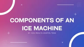 Components of an Ice Machine