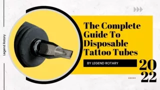 The Complete Guide To Disposable Tattoo Tubes