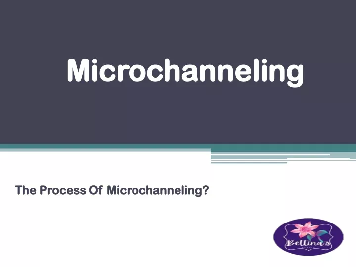 microchanneling microchanneling