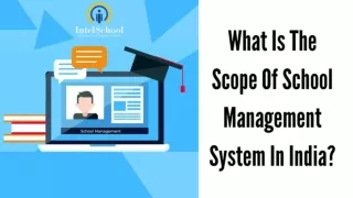 What Is The Scope Of School Management System In India_