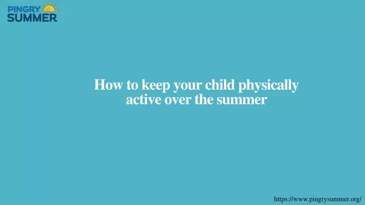 how to keep your child physically active over the summer